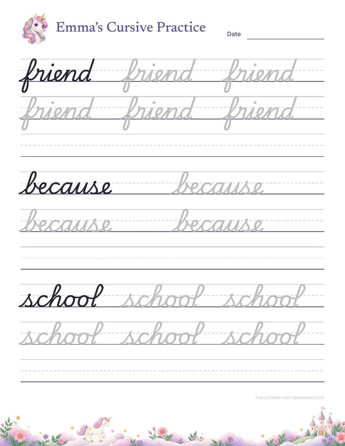 A cursive writing worksheet titled “Emma’s Cursive Practice” with a unicorn: the spelling words friend, because and school in cursive as models and in gray to trace, with empty handwriting lines