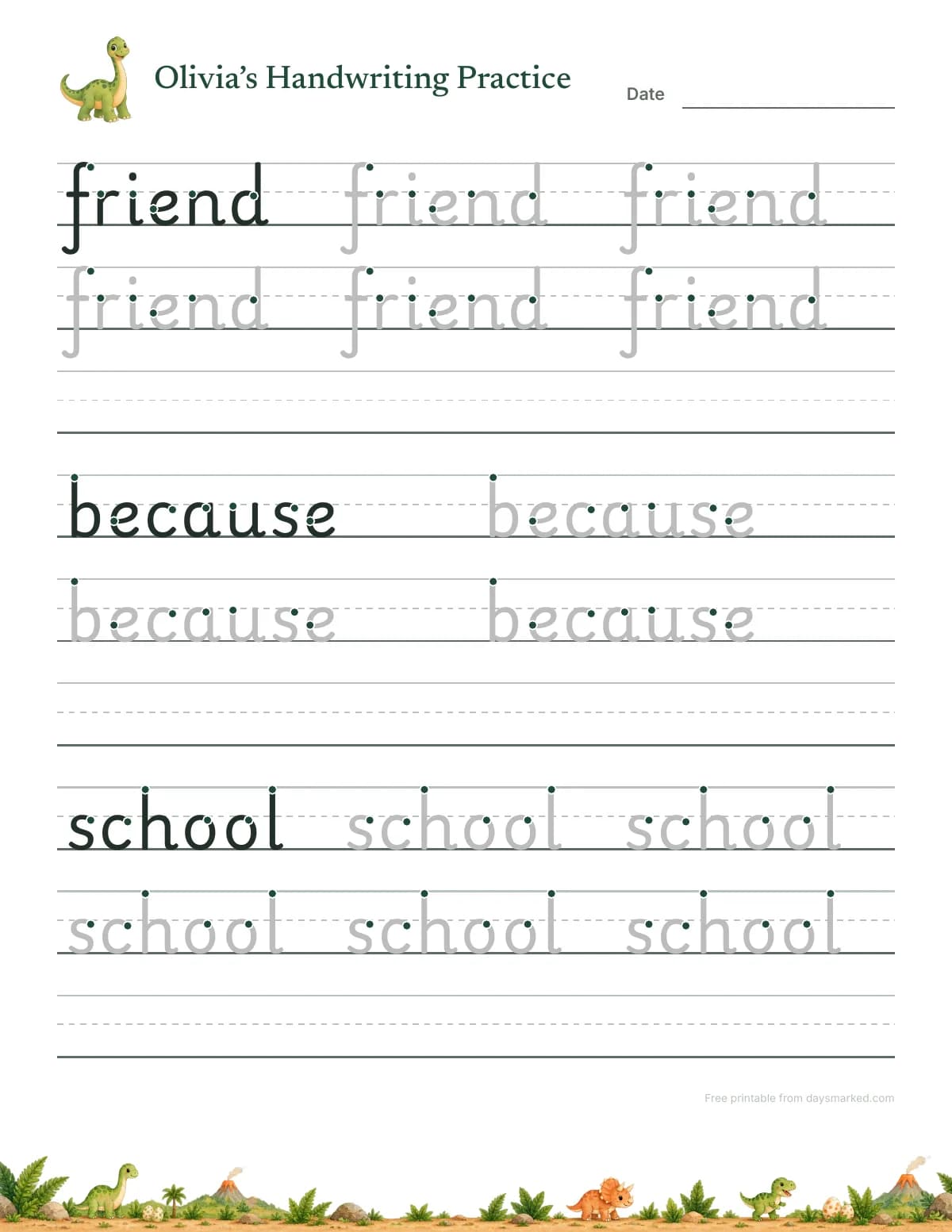 Olivia's handwriting practice page in print letters with start dots: friend, because and school to trace