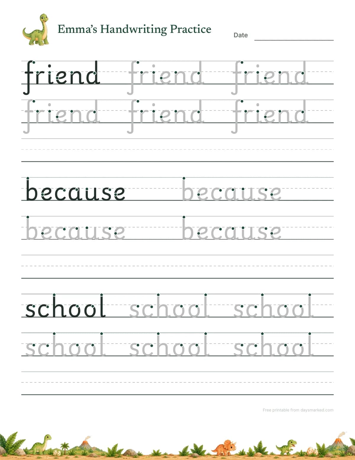 Emma's handwriting practice page in print letters with start dots: friend, because and school to trace